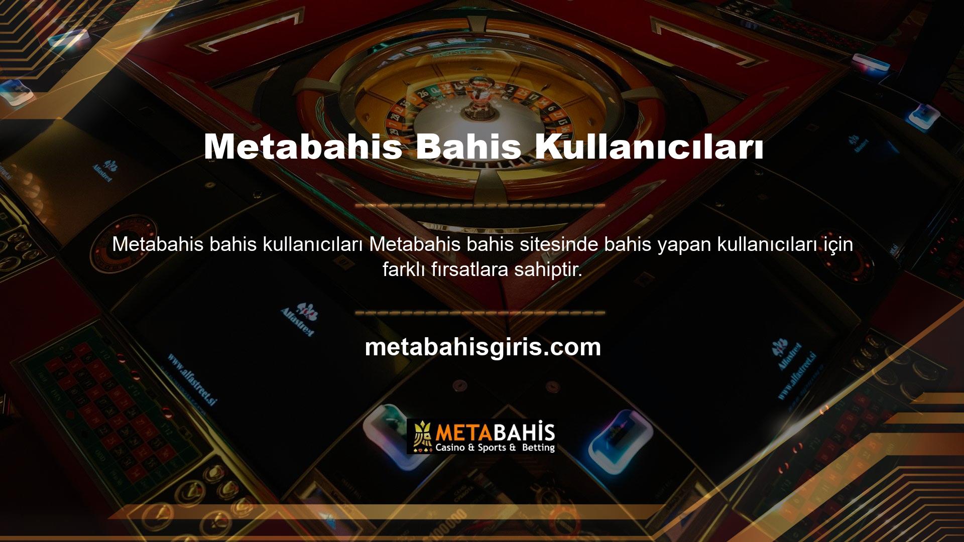 Bu promosyonlarla Metabahis bahis sitesi, büyük miktarlarda para olması durumunda size teselli promosyonları veya bonuslar sunar